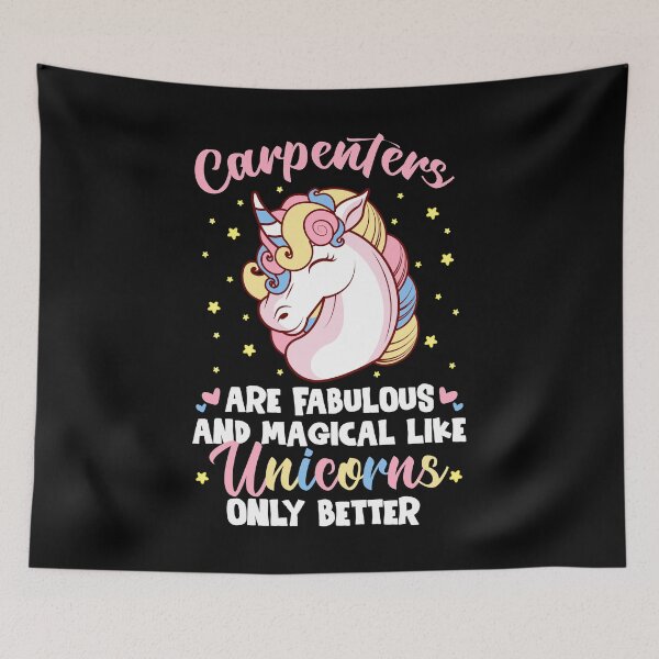 Item preview, Carpenters Are Fabulous And Magical Like Unicorns Only Better designed and sold by Orange Pieces.