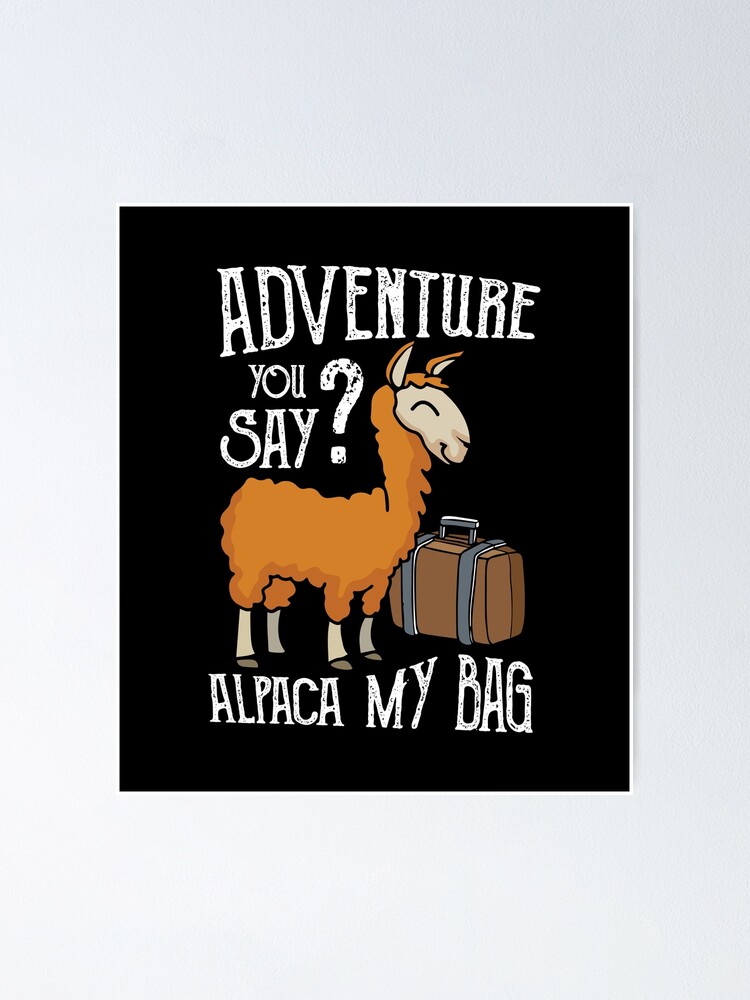 Alpaca My Bags Bag Tshirt An Adventure No Prob Llama Gift Alpaca My Bags Bag Tshirt An Adventure No Prob Llama Gift