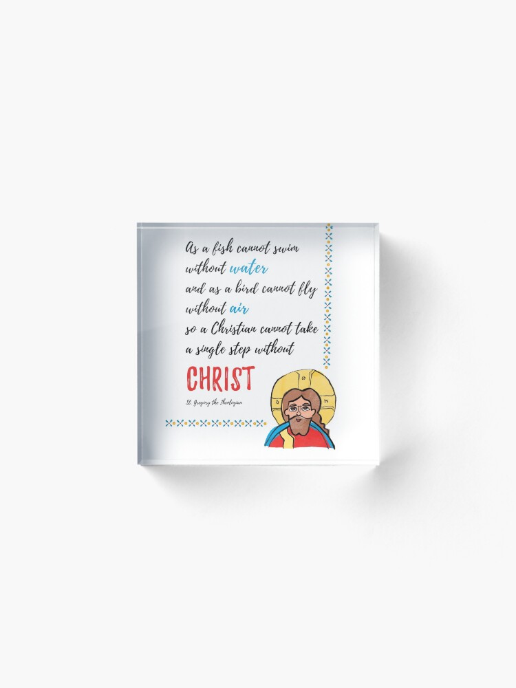 Alternate view of St. Gregory Theologian quote with Jesus Christ image Acrylic Block