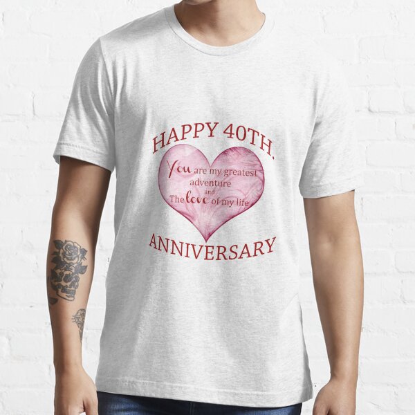 40th Anniversary T Shirt By Cheriverymery Redbubble 40th Anniversary T Shirts Wedding 3680