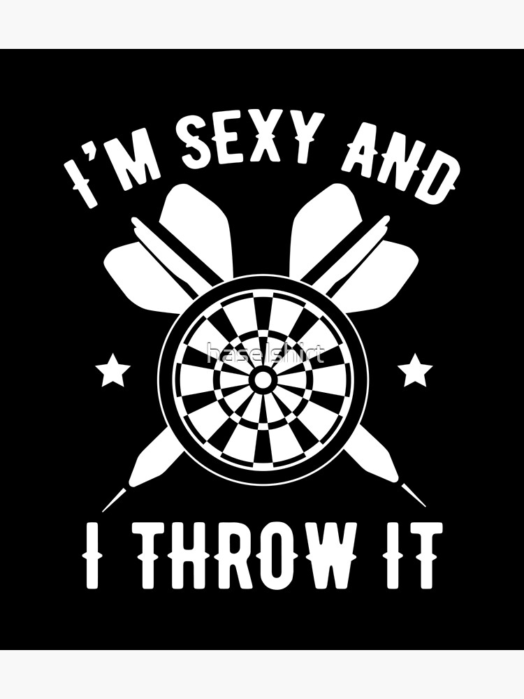 Darts Player Sexy And Throw It Dartsboard Pin T Poster For Sale By Haselshirt Redbubble