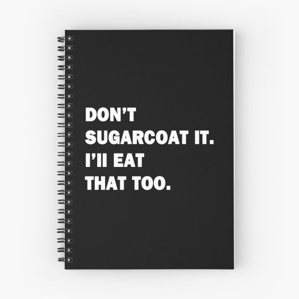Item preview, Don't Sugarcoat It. designed and sold by Chris  Bradshaw.