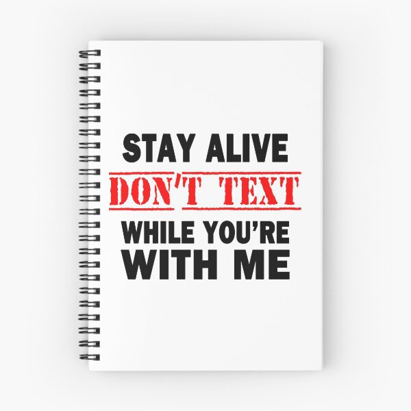 Item preview, Stay Alive.  Don't Text While You're With Me. designed and sold by Chris  Bradshaw.