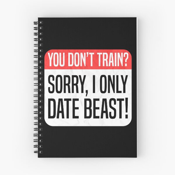 Item preview, You Don't Train? Sorry, I Only Date Beast! designed and sold by therealsadpanda.
