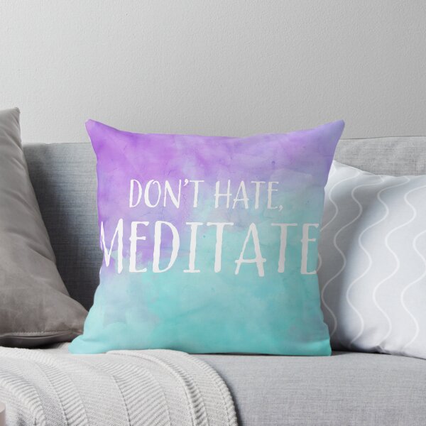 Item preview, Don't Hate, Meditate designed and sold by ChloeNix.