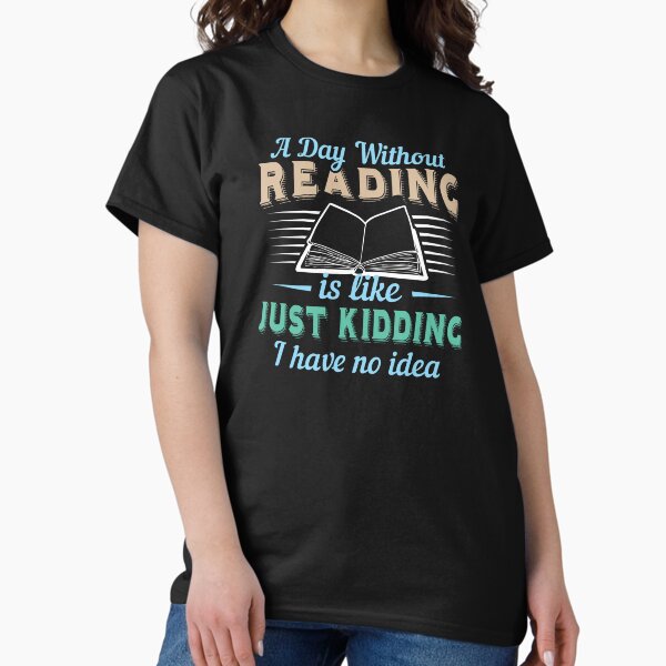 Item preview, Reading Book Reading Just Kidding Birthday Gift Idea designed and sold by haselshirt.