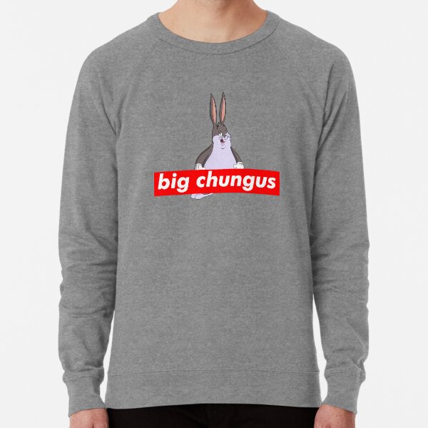 big chungus sweatshirt