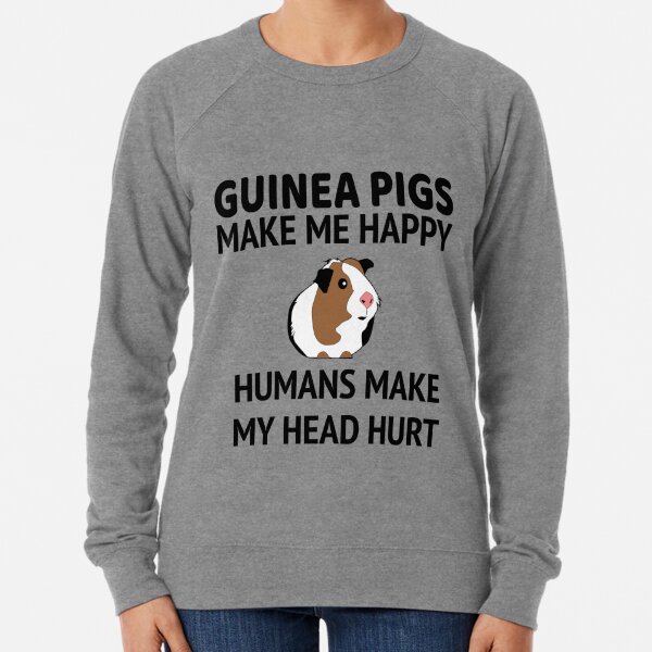 Guinea Pigs Make Me Happy Lightweight Sweatshirt
