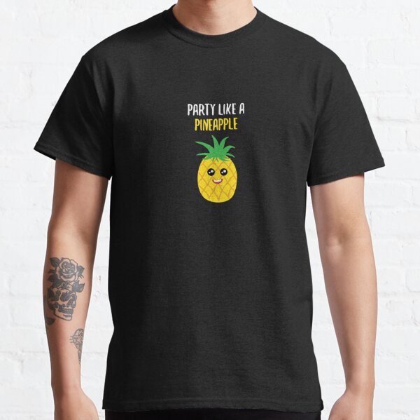 Pineapple Shirt Party Like A Pineapple Gift Tee T-Shirt by