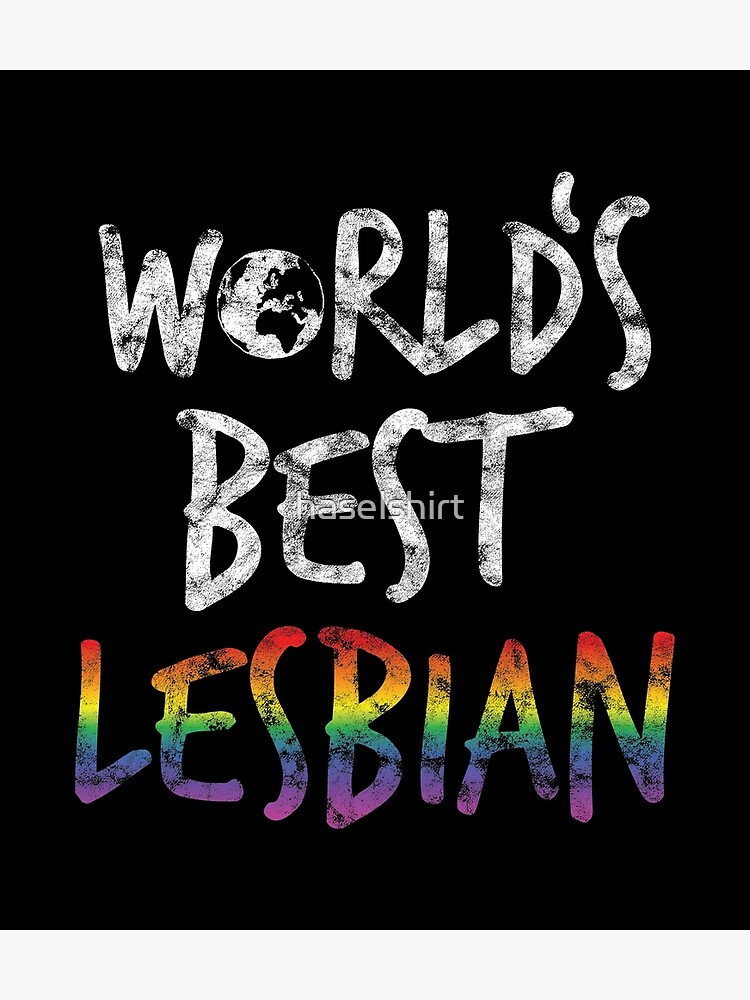Lgbt Gay Pride Lesbian Worlds Best Lesbian Grunge Poster By Haselshirt Redbubble 0701