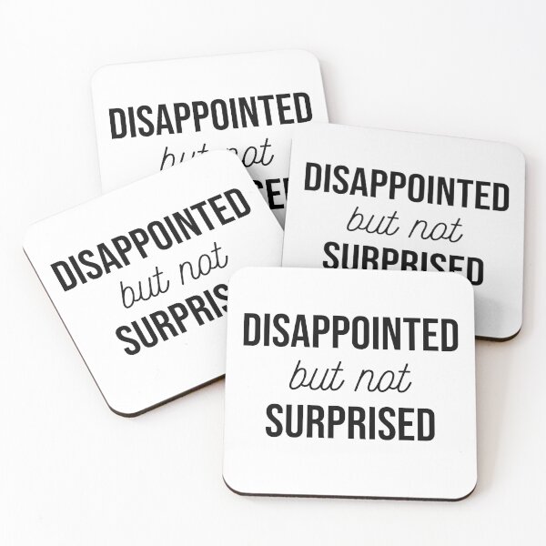 Item preview, Disappointed but Not Surprised  designed and sold by FontfulDesigns.