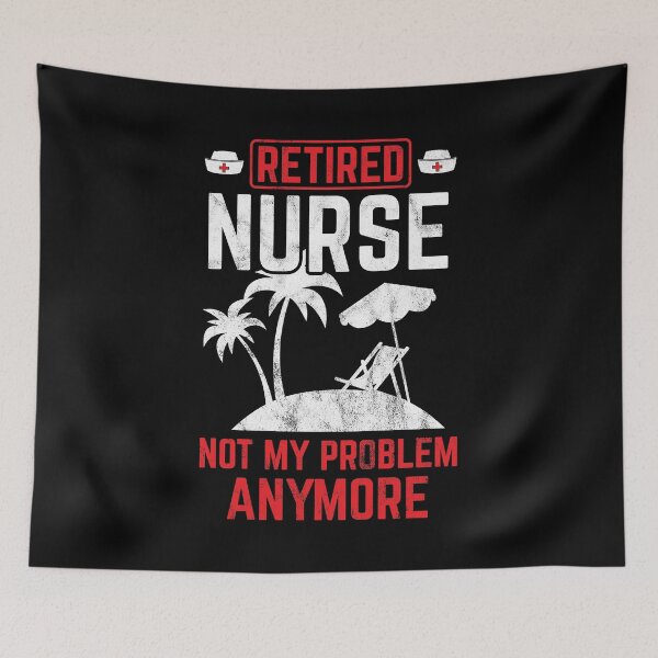 Item preview, Retired Nurse Not My Problem Retirement Gift Idea designed and sold by haselshirt.