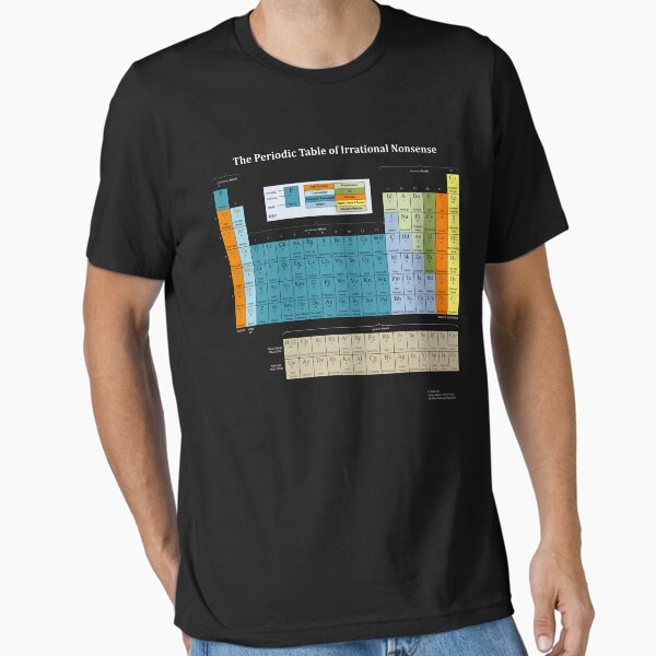 The Periodic Table Of Irrational Nonsense (Dark) Essential T-Shirt
