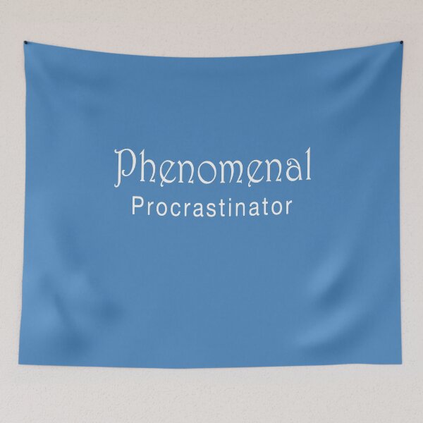 Item preview, Phenomenal Procrastinator designed and sold by NoBonesLife.