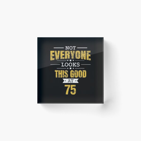 Item preview, 75th Birthday Gift Retro Seventy Five 75 Years Looks This Good Yellow designed and sold by haselshirt.