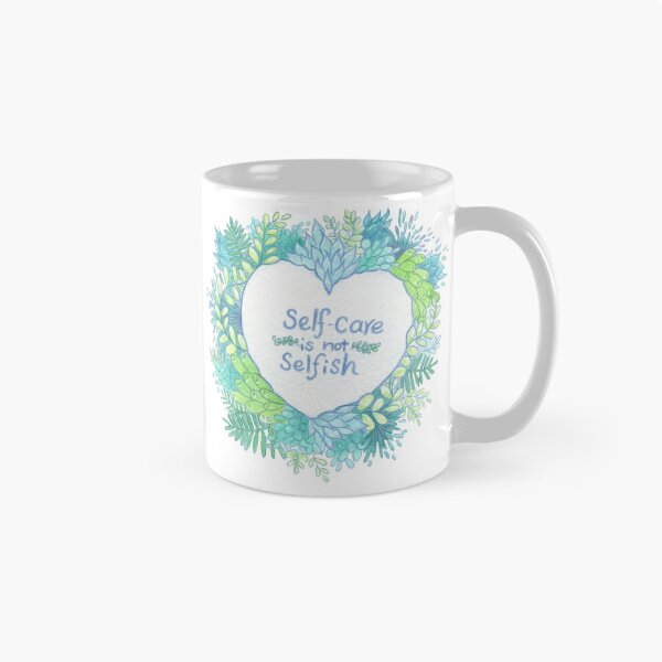 Item preview, Self-Care Is Not Selfish designed and sold by JenniferCharlee.