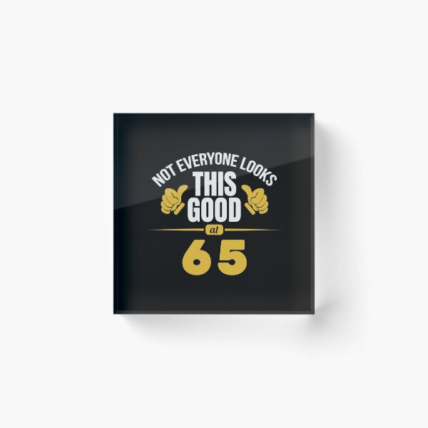 Item preview, Not Everyone Looks This Good At 65 Birthday Gift designed and sold by haselshirt.