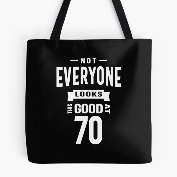 Item preview, Not Everyone Looks This Good At 70 designed and sold by cidolopez.