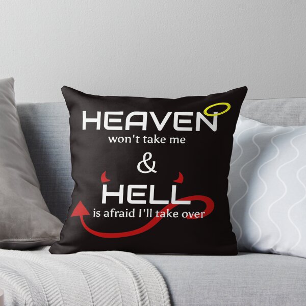 Item preview, Heaven won't take me Hell is afraid I'll take over designed and sold by BuyMe1.
