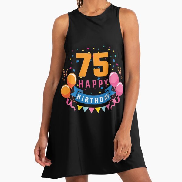 75th Birthday For Her Dresses for Sale | Redbubble 75th Birthday For Her Dresses for Sale | Redbubble