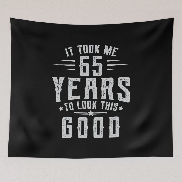 Item preview, Took 65 Years To Look This Good Birthday Gift Idea designed and sold by haselshirt.