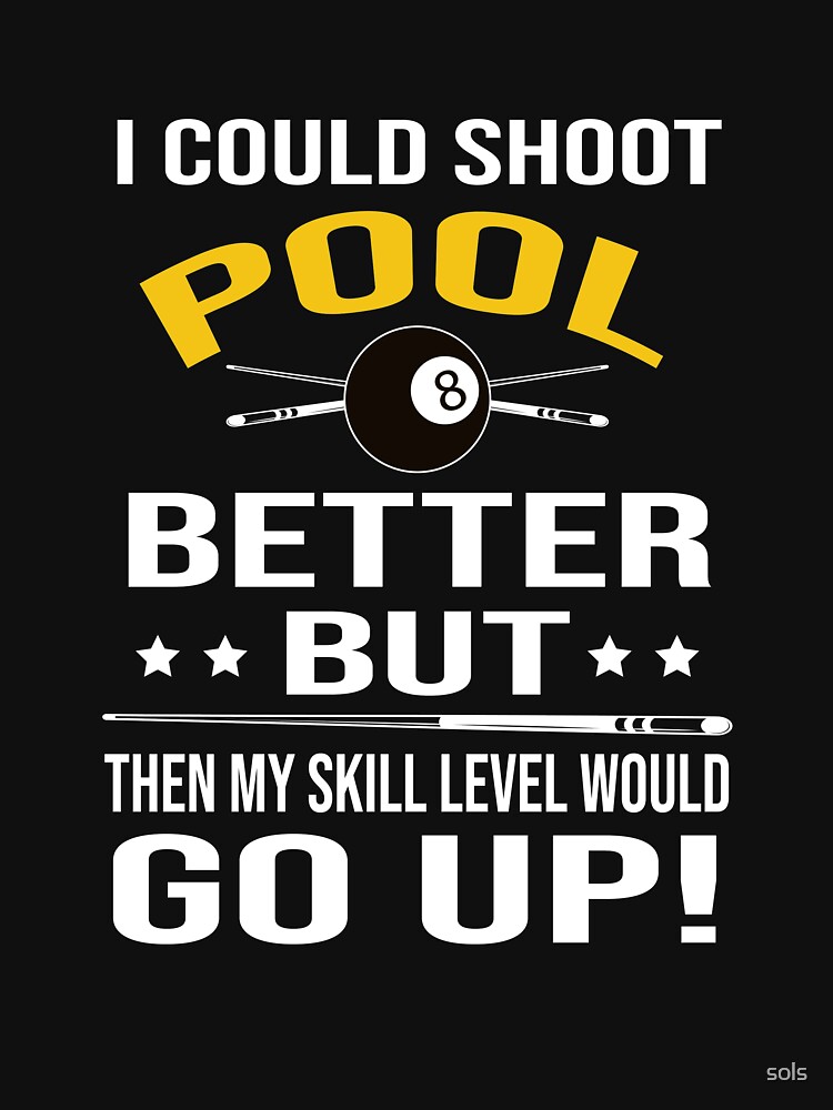 " Funny Billiards Pool Players 8 ball Cue Ball Sport Gift I Could Shoot