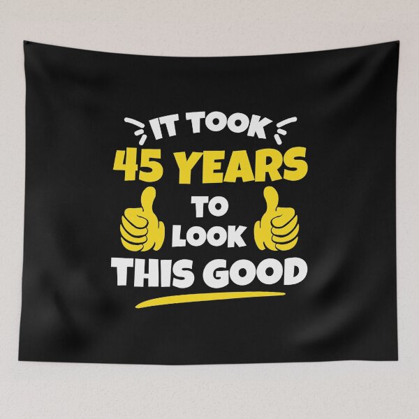 Item preview, Took 45 Years To Look This Good Birthday Gift Idea designed and sold by haselshirt.