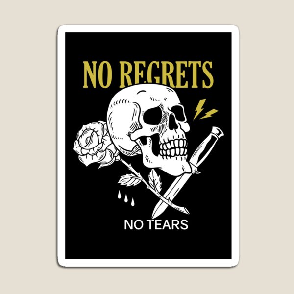 Item preview, No Regrets No Tears designed and sold by iamdanry.