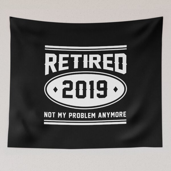 Item preview, Retired 2019 Not My Problem Retirement Gift Idea designed and sold by haselshirt.