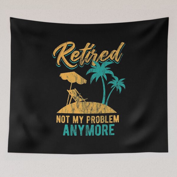 Item preview, Retired 2019 Not My Problem Retirement Gift Idea designed and sold by haselshirt.