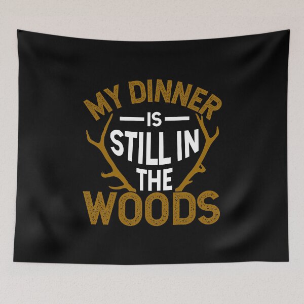 Item preview, Hunting Shirt My Dinner Is Still In The Woods Gift Tee designed and sold by haselshirt.