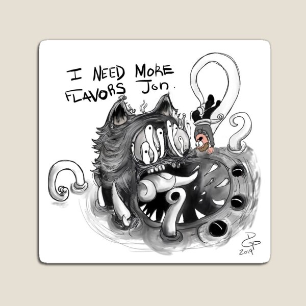 Item preview, I NEED MORE FLAVORS JON designed and sold by Frayedbrush.