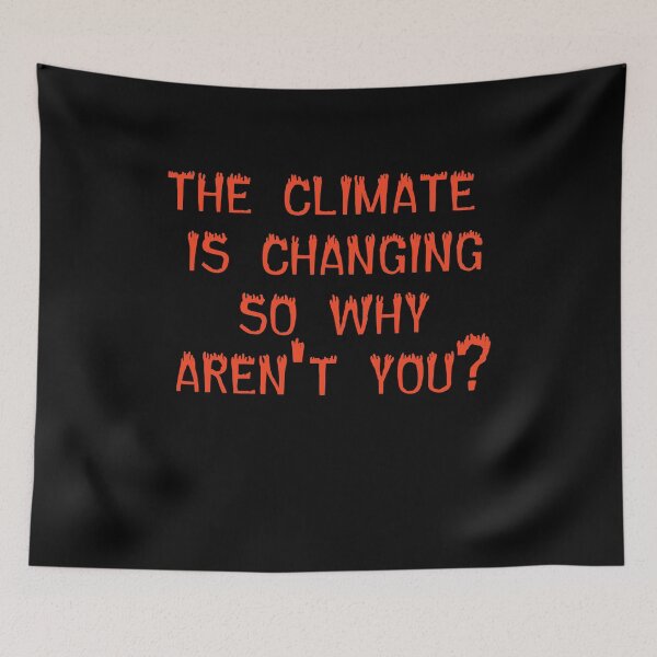 Item preview, The Climate is Changing So Why Aren't You? designed and sold by LoveAndDefiance.