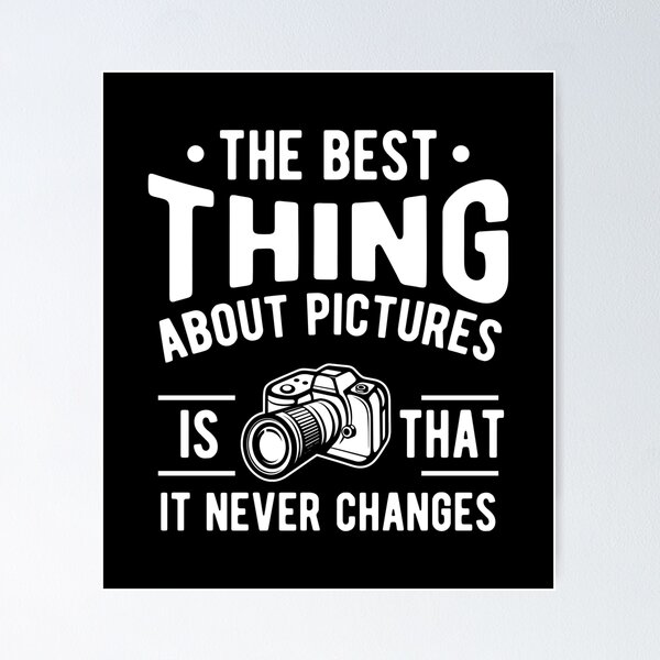 Artikelvorschau, Picture Never Changes Photography Birthday Gift entworfen und verkauft von haselshirt.