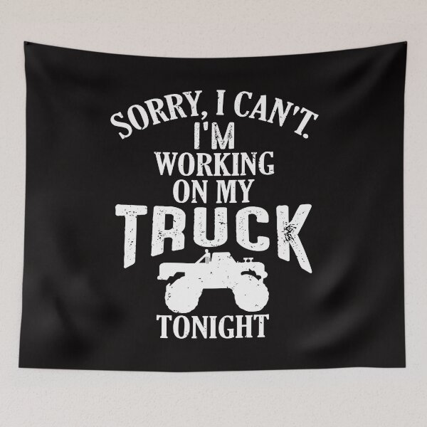 Item preview, Sorry I Can't I'm Working on My Lifted Truck Tonight Tonite designed and sold by shoutoutshirtco.