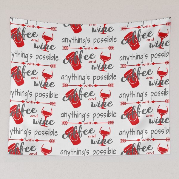 Item preview, Anything's Possible With Coffee And Wine Red designed and sold by ArtikIceTees.