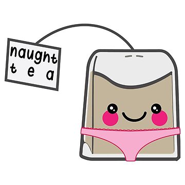 Artwork thumbnail, Sassy Tea Puns: Naught-Tea by kimchizerbe