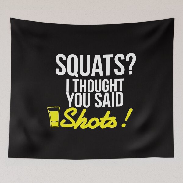 Item preview, Squats I Thought You Said Shots Drinking Liquor Bar T Shirt designed and sold by shoutoutshirtco.