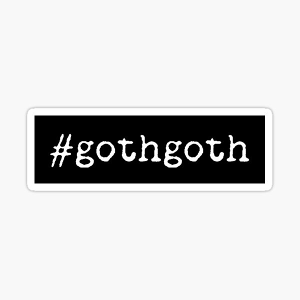 Item preview, #gothgoth (white on black) designed and sold by Hannah Jyrinoja.