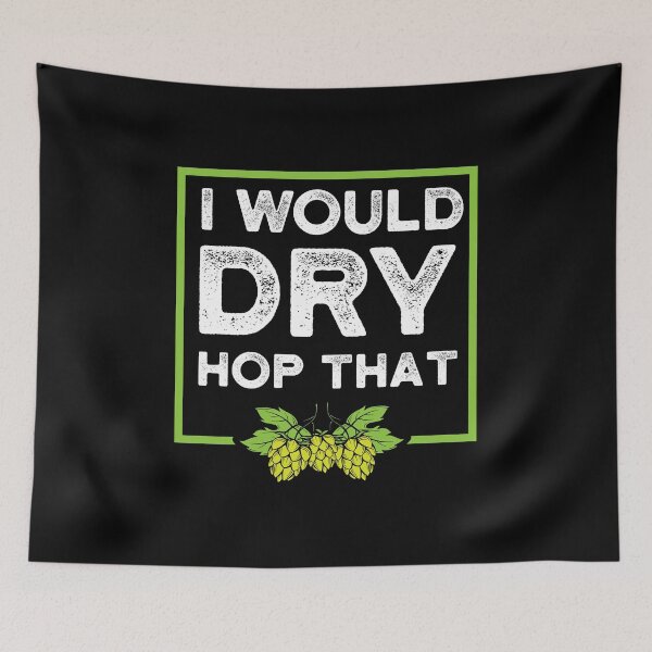 Item preview, Beer Lover I would dry hop that Birthday Gift Idea designed and sold by haselshirt.