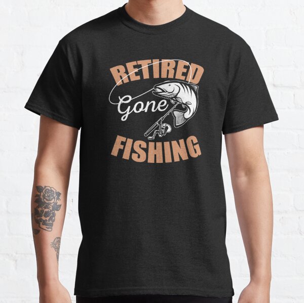 Retired Gone Fishing Merch & Gifts for Sale
