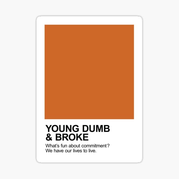 Young Dumb And Broke Pantone Sticker For Sale By Kthen Redbubble