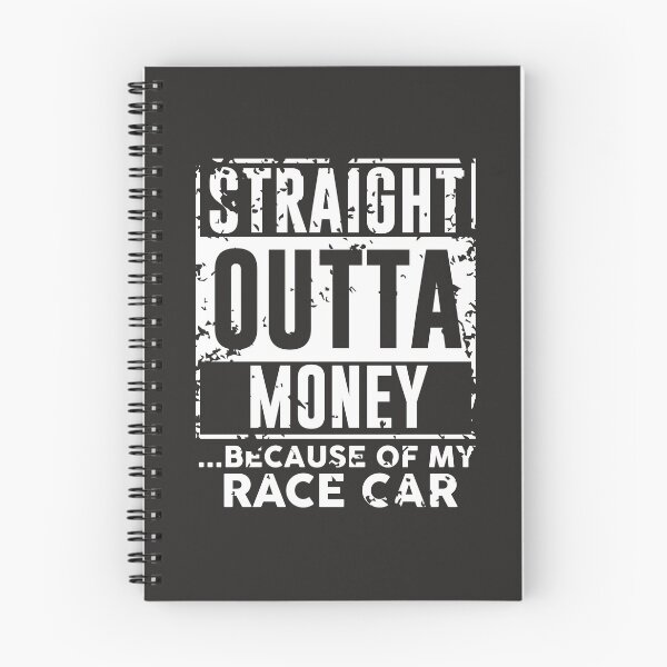 Item preview, Straight Outta Out of Money Because of My Race Car T Shirt designed and sold by shoutoutshirtco.
