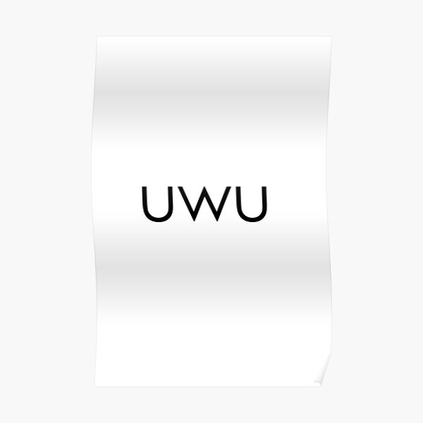 Uwu Poster By Shonni Redbubble