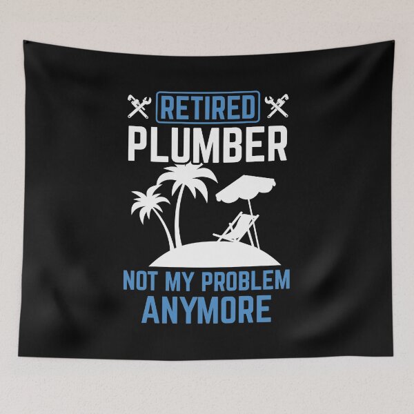 Item preview, Retired Plumber Not My Problem Retirement Gift designed and sold by haselshirt.