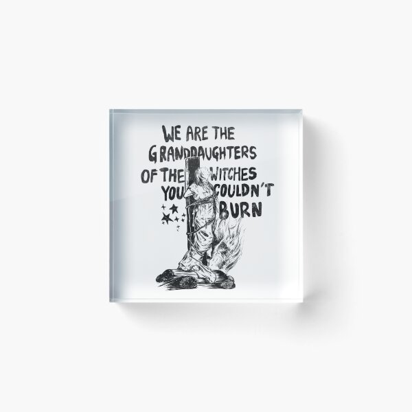 Item preview, We are the granddaughters of witches, they can not burn you. designed and sold by tee-blah-blah.