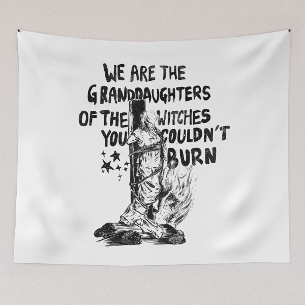 Item preview, We are the granddaughters of witches, they can not burn you. designed and sold by tee-blah-blah.