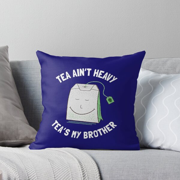 Item preview, Tea Ain't Heavy Tea'sMy Brother - Tea Lover Tea Drinker designed and sold by propellerhead.