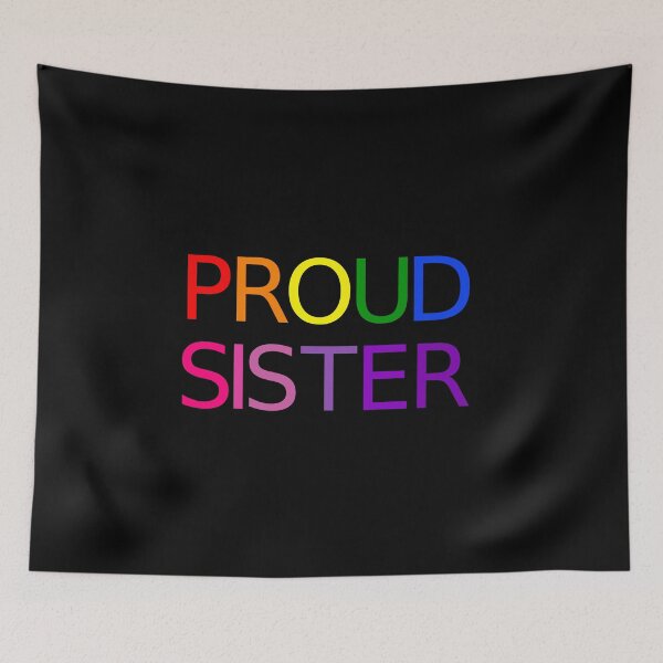 Item preview, Rainbow "PROUD SISTER" Pride Shirt designed and sold by LazyGirlGuides.