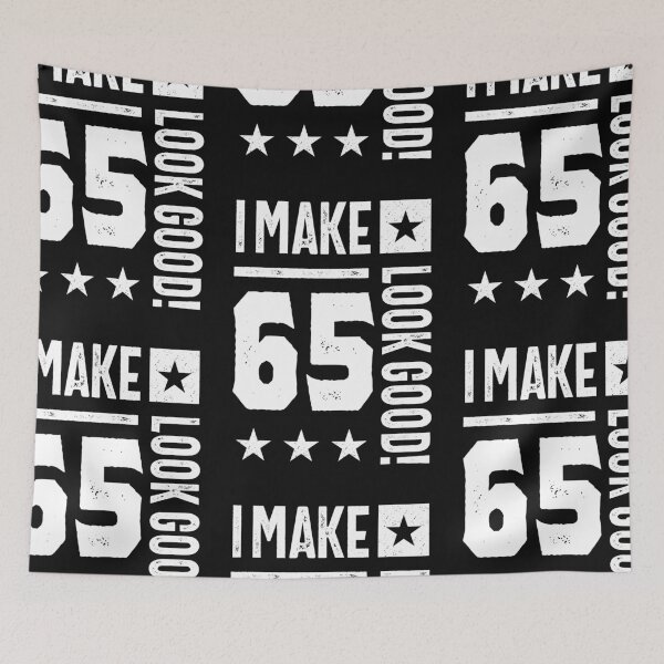 Item preview, I Make 65 Look Good! designed and sold by cidolopez.